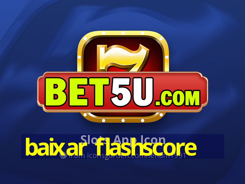 baixar flashscore